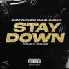 Stay down (feat. Samuel Shabazz) - Single album lyrics, reviews, download