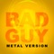Bad Guy (Metal Version) - Leo lyrics