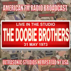Live in the Studio - Ultrasonic Studios, Hempstead NY 1973 - The Doobie Brothers