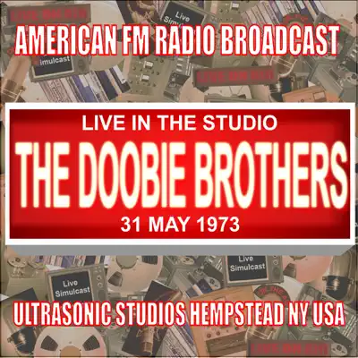 Live in the Studio - Ultrasonic Studios, Hempstead NY 1973 - The Doobie Brothers