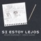 Si Estoy Lejos - Edgar Oceransky & Diego Ojeda lyrics