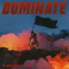 Dominate - Single album lyrics, reviews, download