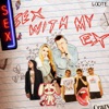 Sex With My Ex (feat. Home Alone) - Single