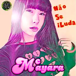 Não Se Iluda (Remix) - Single - Mc Mayara Não Se Iluda (Remix) - Single - Mc Mayara
