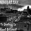 Te Distrug La Nivel National - Single album lyrics, reviews, download