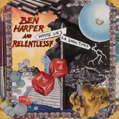 White Lies for Dark Times by Ben Harper & Relentless7 album reviews, ratings, credits