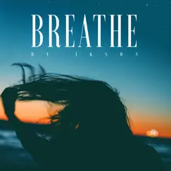 Breathe - Single by Ikson album reviews, ratings, credits