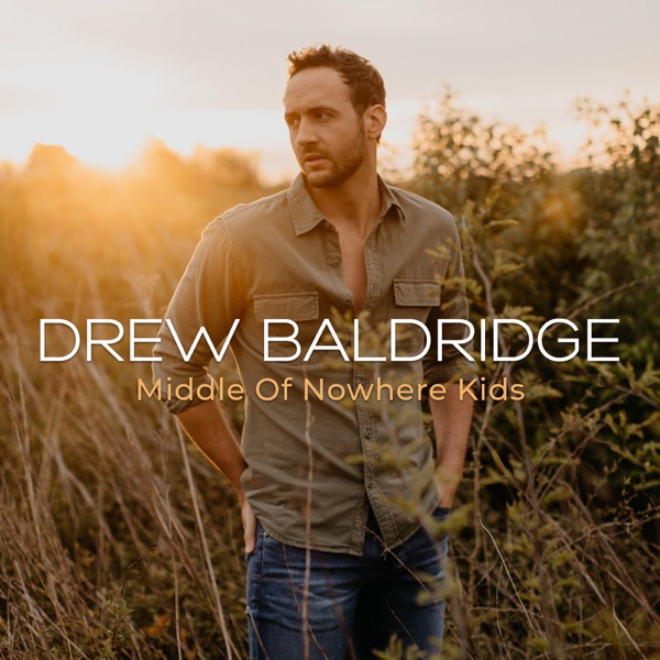 Drew Baldridge - Middle Of Nowhere Kids