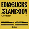 Edm Sucks / Island Boy - EP album lyrics, reviews, download