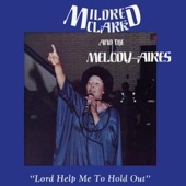 Mildred Clark & The Melody-Aires - Lord Help Me To Hold Out