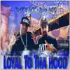 Loyal to the Hood - Single album lyrics, reviews, download