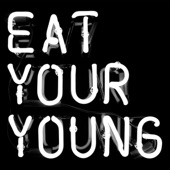 Eat Your Young artwork