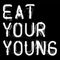 Eat Your Young artwork