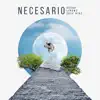 Necesario - Single album lyrics, reviews, download