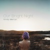 Our Bright Night