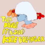 Kate Bollinger - Talk About It (B-Side)