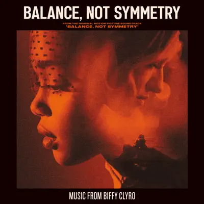 Balance, Not Symmetry (From the Original Motion Picture Soundtrack 'Balance, Not Symmetry') - Single - Biffy Clyro
