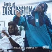 Topic of Discussion (with Babyface Ray) by Shady Blu