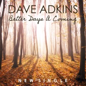 Dave Adkins - Better Days A Coming