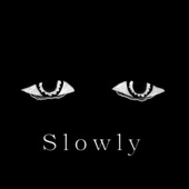 Slowly artwork