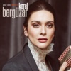 Bergüzar Korel - Güllerim Soldu