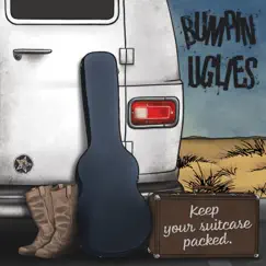 Keep Your Suitcase Packed. by Bumpin Uglies album reviews, ratings, credits