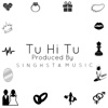 Tu Hi Tu - Single