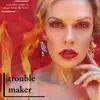 Trouble Maker - Single album lyrics, reviews, download