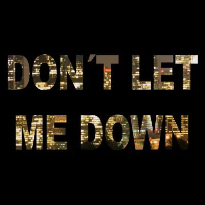 Don't Let Me Down - Single - King