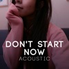Don't Start Now - Single