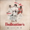 Ballantine's (feat. Franco126) - Single