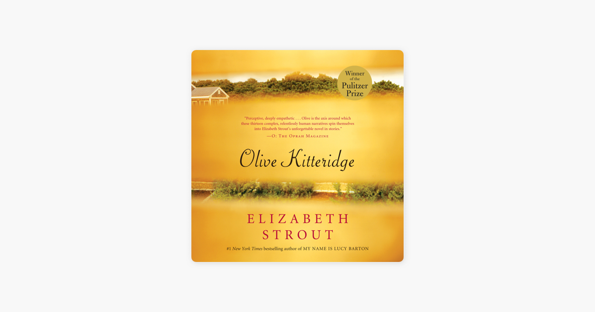 Olive Kitteridge: Fiction (Unabridged) - Elizabeth Strout Olive Kitteridge: Fiction (Unabridged) - Elizabeth Strout