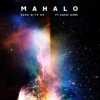 Here With Me (feat. Kadiri James) by Mahalo song reviws