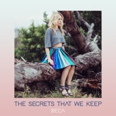 Beca - The Secrets That We Keep