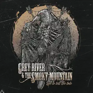 Album herunterladen Grey River & The Smoky Mountain - Live To Tell The Tale