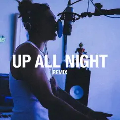 Up All Night (Remix) - Single by William Singe album reviews, ratings, credits
