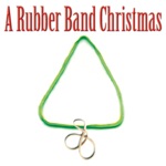 The Rubber Band - Deck the Halls With Rubber