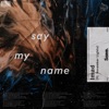 Say My Name (feat. November Lights) - Single