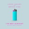 I'm Not Alright (Avian Grays Remix) - Loud Luxury & Bryce Vine lyrics