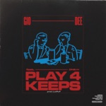 Gio Dee - Play 4 Keeps (feat. ONE-H)