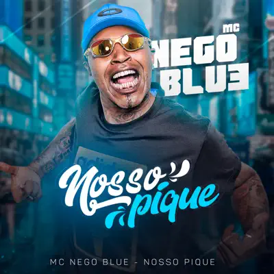 Nosso Pique - Single - MC Nego Blue