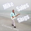 Mike Sales Sings, Vol. 1