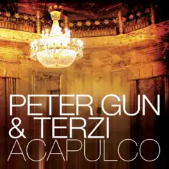 Acapulco - Single by Peter Gun & Terzi album reviews, ratings, credits