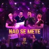 Não Se Mete (Ao Vivo) - Single