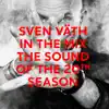 Sven Väth - The Sound of the 20th Season (DJ Mix) album lyrics, reviews, download