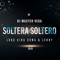 Soltera Soltero (feat. Lobo King Dowa & Lenny) - Dj Master Vega lyrics