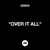 Stream & download Over It All (Demo) - Single