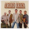 Trond Erics - Nye mål nye tider