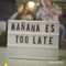 Mañana Es Too Late (feat. Susan Prieto) - Franda lyrics