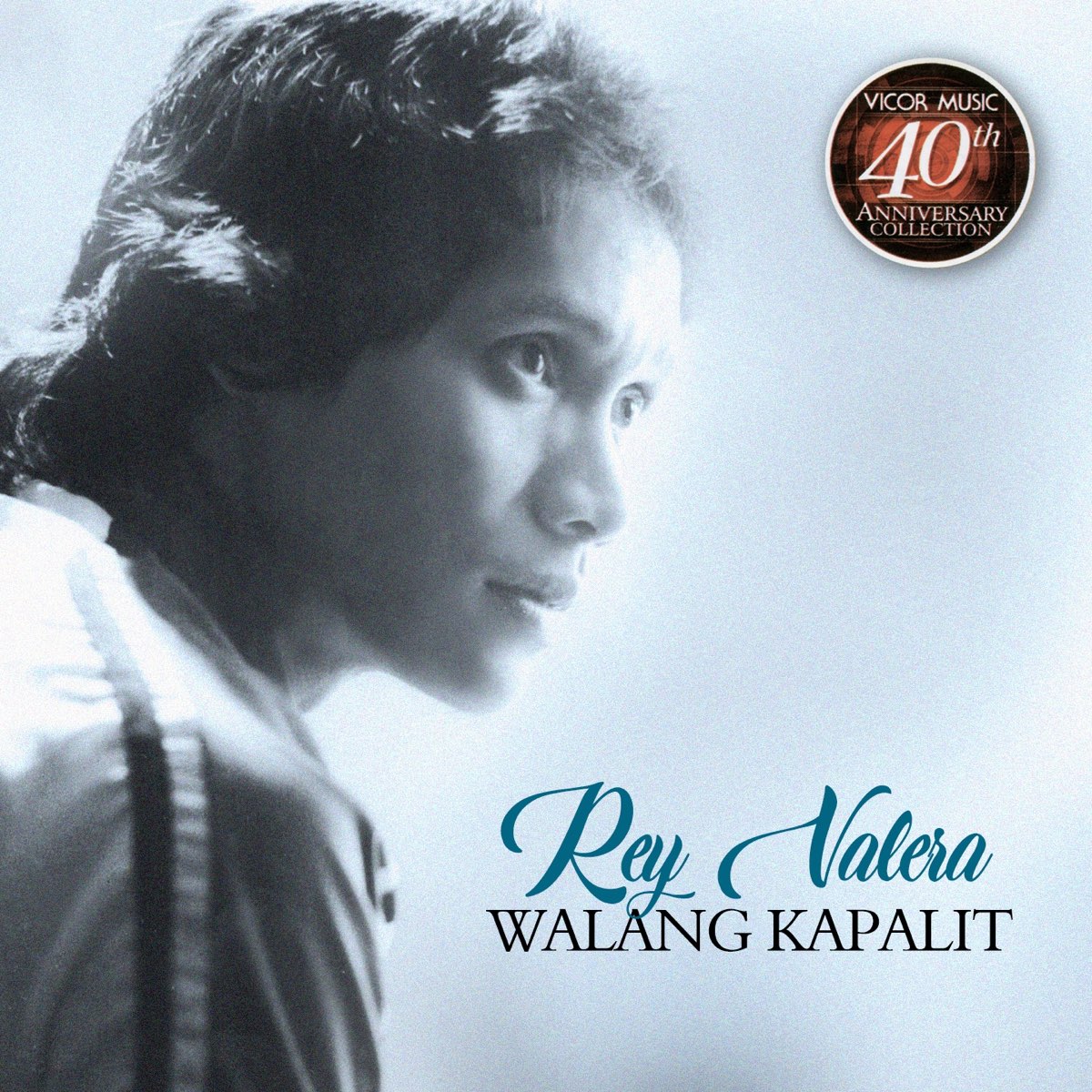 ‎rey Valera Walang Kapalit Vicor 40th Anniv Coll By Rey Valera On